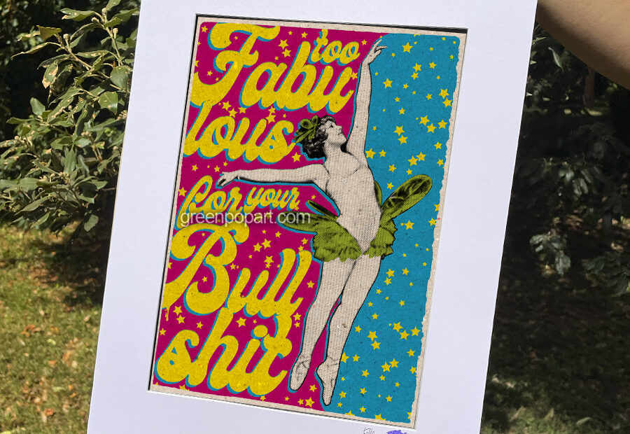 Pop-Art Print, Poster Motivational Too Fabulous for your Bull*hit