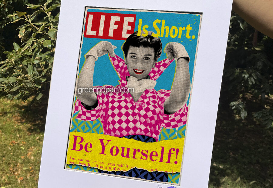 Pop-Art Print, Poster Collage Motivational Life is Short Be Yourself