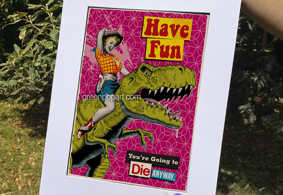 Pop-Art Print, Poster Motivational Have Fun you're going to die anyway comics