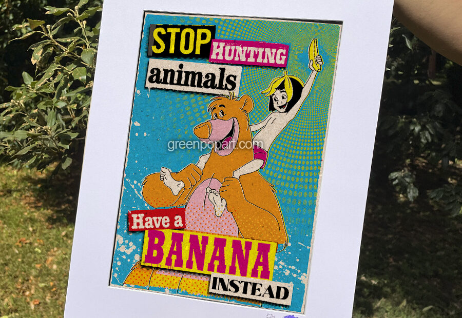 Pop-Art Print, Poster, Stop hunting Animals have a banana!, Activism, Animal Rights, Animal Love, Veganism, Vegan, Mowgli, Baloo, Vegan Gifts