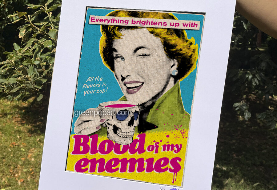 Pop-Art Print, Poster Motivational, Drink Blood of my Enemies, Inspirational, Life Quotes, Work Quotes, Humor, Relationship, Revenge, Tea Time, Collage