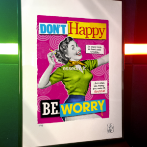 Don't Happy be Worry, limited edition pop-art print by Stefano DM, art poster, order online, shipping worldwide.