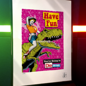 Have fun you're going to die anyway, limited edition pop-art print by Stefano DM, art poster, order online, shipping worldwide.