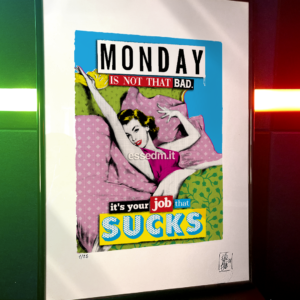 Mondays, limited edition pop-art print by Stefano DM, art poster, order online, shipping worldwide.