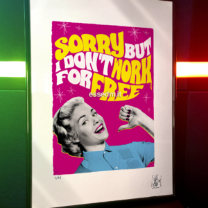 I don't work for free, limited edition pop-art print by Stefano DM, art poster, order online, shipping worldwide.