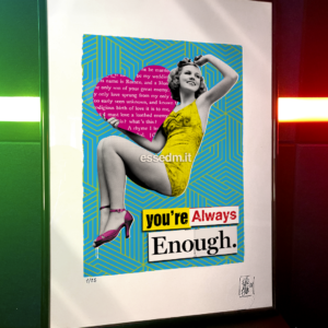 You're always enough, limited edition pop-art print by Stefano DM, art poster, order online, shipping worldwide.